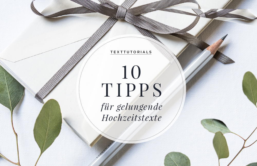 10 Tipps für gelungene Hochzeitstexte